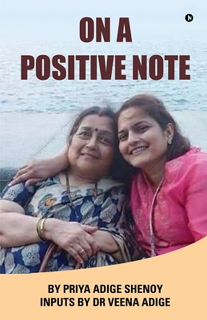 On A Positive Note, Dr Veena Adige - Paperback - 9798902963394
