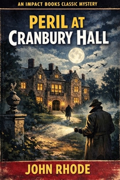 Peril at Cranbury Hall: An Impact Book, John Rhode - Paperback - 9798903000531