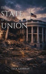 The State of the Union - Jack Cashman - 9798903011223