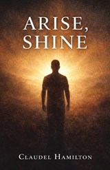 Arise, Shine - Claudel Hamilton - 9798903011728