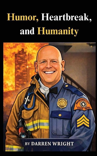 Humor, Heartbreak, and Humanity, Darren Wright - Paperback - 9798903338696