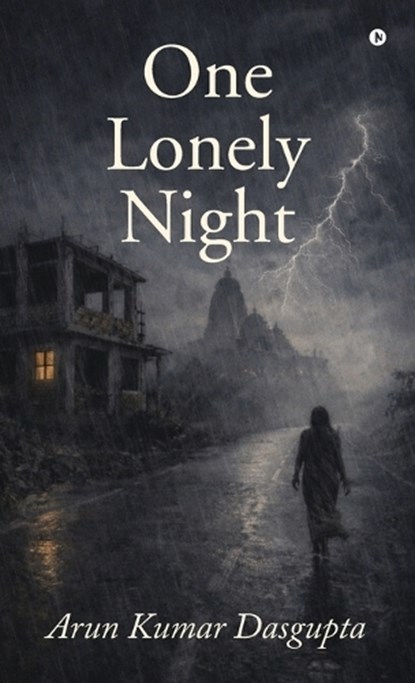 One Lonely Night, Arun Kumar Dasgupta - Gebonden - 9798903423514