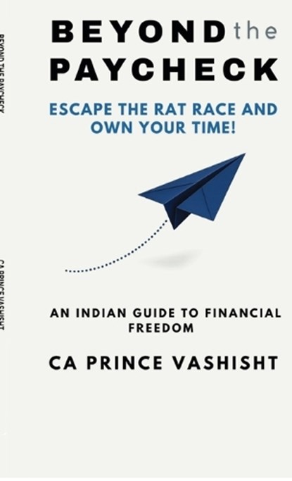 Beyond the Paycheck, Prince Vashisht - Gebonden - 9798903427734