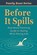 Before It Spills, Aaron B Kershaw - Paperback - 9798903450312