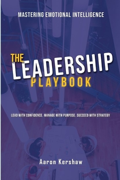 The Leadership Playbook, Aaron B Kershaw - Paperback - 9798903452095