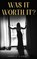 WAS IT WORTH IT?, Janelle Alexis - Gebonden - 9798903480333