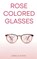 ROSE COLORED GLASSES, Janelle Alexis - Gebonden - 9798903481002
