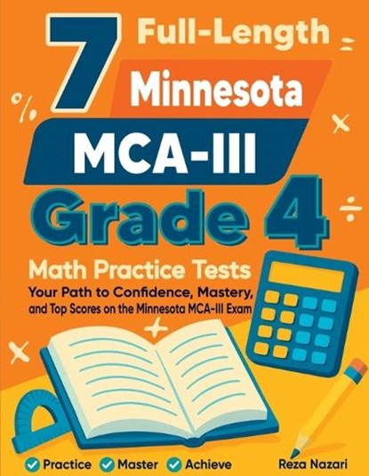 7 Full-Length Minnesota MCA-III Grade 4 Math Practice Tests, Reza Nazari - Paperback - 9798903500499