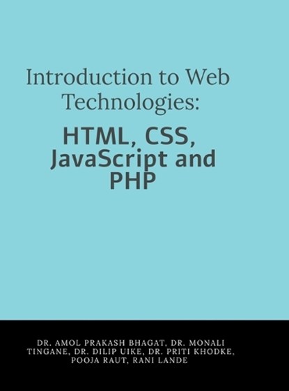 Introduction to Web Technologies, Dr Amol Prakash Bhagat - Gebonden - 9798903624331