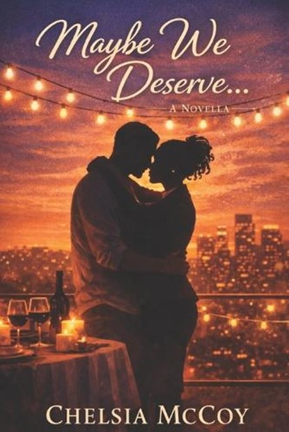 Maybe We Deserve..., Chelsia McCoy - Paperback - 9798903832279