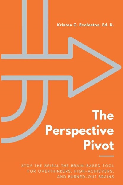 The Perspective Pivot, Kristen C. Eccleston - Paperback - 9798904174132