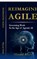 Reimagine Agile, Masud Aftab - Paperback - 9798904310769