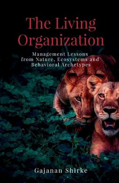 The Living Organization, Gajanan Shirke - Paperback - 9798904314392