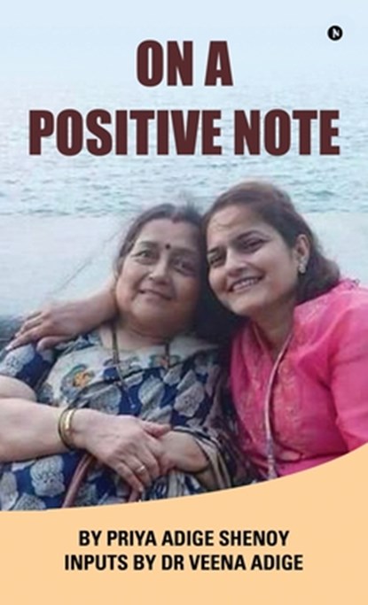 On A Positive Note, Dr Veena Adige - Gebonden - 9798904512866