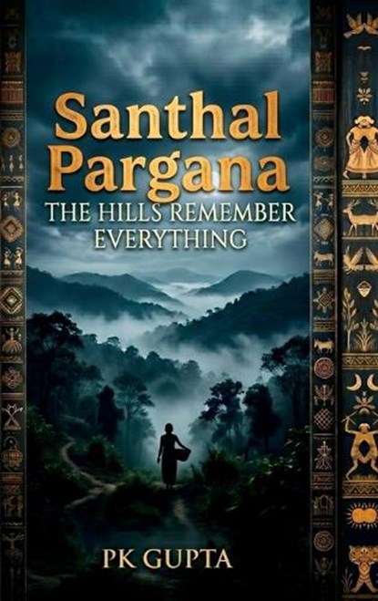 Santhal Pargana, Pk Gupta - Gebonden - 9798904790523