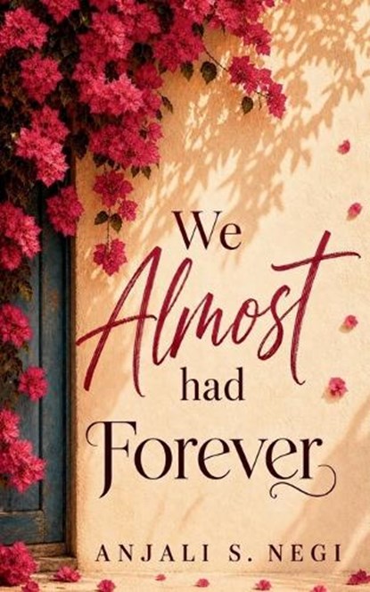 We Almost Had Forever, Anjali S Negi - Paperback - 9798904792237