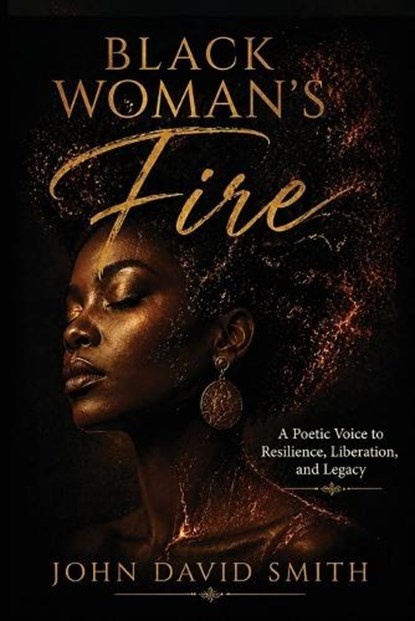 Black Woman's Fire, John Smith - Paperback - 9798950061080