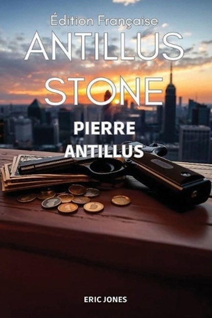 Pierre Antillus, Eric Jones - Paperback - 9798950221194