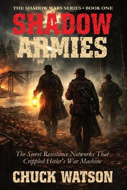 Shadow Armies, Chuck Watson - Paperback - 9798950354007