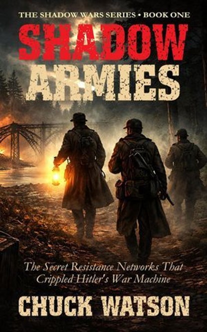 Shadow Armies, Chuck Watson - Ebook - 9798950354052