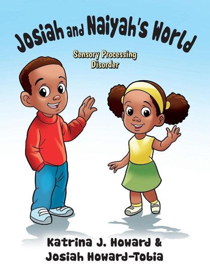 Josiah and Naiyah's World, Katrina J. Howard ; Josiah Howard-Tobia - Gebonden - 9798985017816