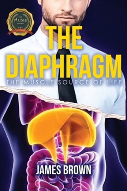 The Diaphragm: The Muscle Source of Life, James Brown - Paperback - 9798985053784