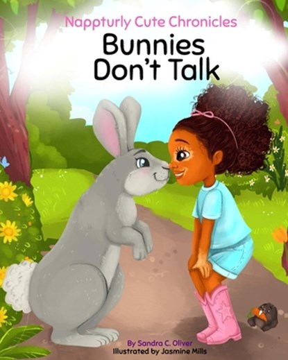 Nappturly Cute Chronicles: Bunnies Don't Talk, Sandra C. Oliver - Paperback - 9798985066715