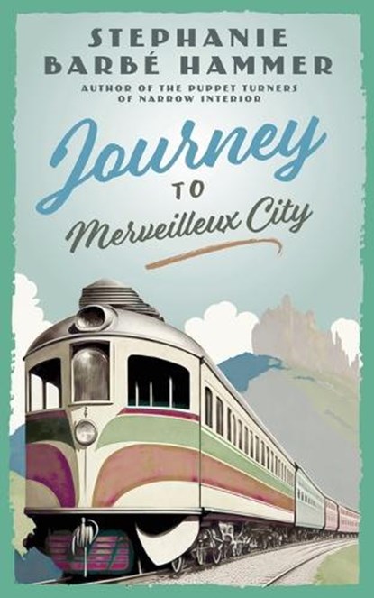 Journey to Merveilleux City, Stephanie Barbé Hammer - Paperback - 9798985069037