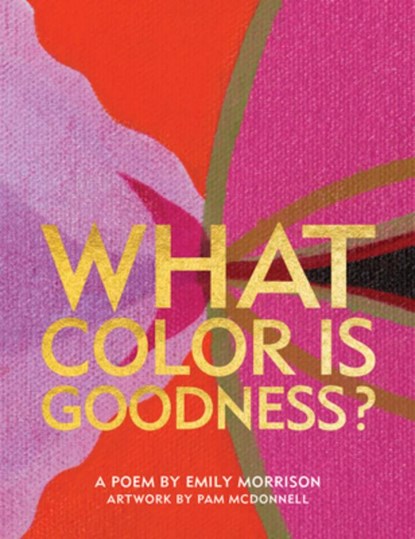 What Color Is Goodness?, Emily Morrison - Gebonden - 9798985071337