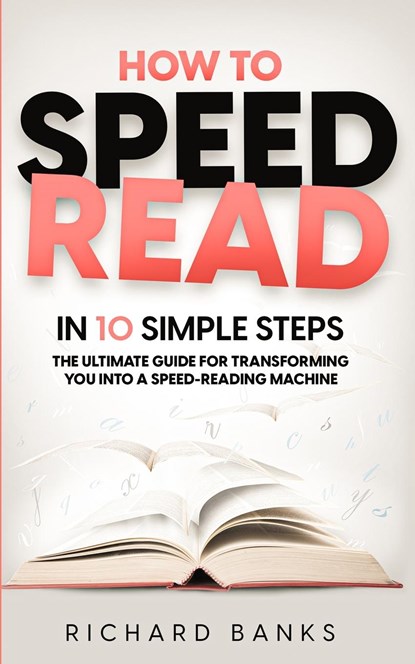 How to Speed Read in 10 Simple Steps, Richard Banks - Paperback - 9798985090413