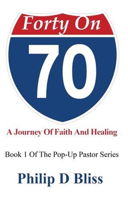 Forty On 70, Philip D Bliss - Ebook - 9798985103816