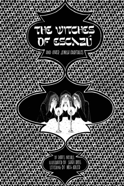 The Witches of Escazu (and Other Jewish Fairytales), Roots Metals - Paperback - 9798985105407