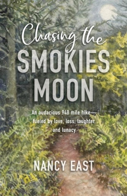 Chasing the Smokies Moon, Nancy East - Paperback - 9798985111408