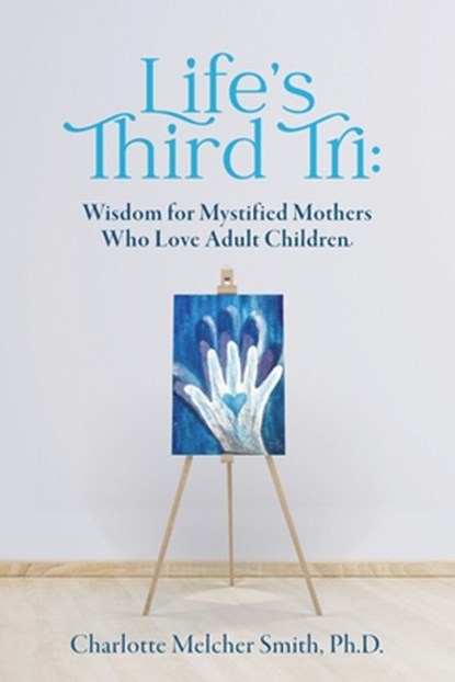 Life's Third Tri, Charlotte Melcher Smith - Paperback - 9798985129809