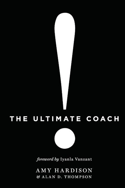 The Ultimate Coach, Amy Hardison ; Alan D Thompson - Paperback - 9798985146103