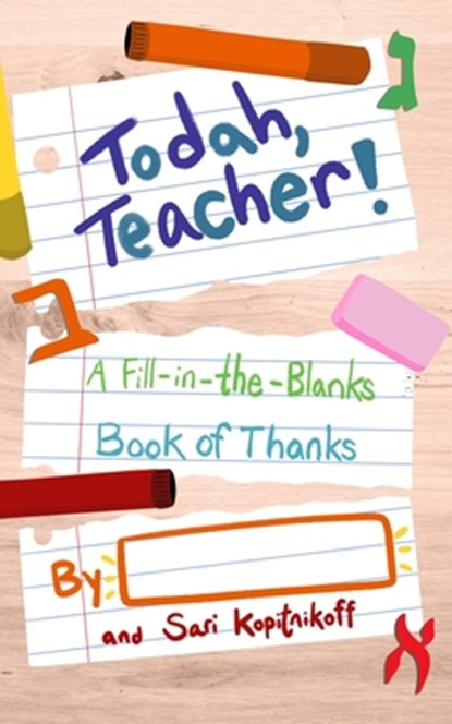 Todah, Teacher!: A Fill-in-the-Blanks Book of Thanks, Sari Kopitnikoff - Paperback - 9798985160543