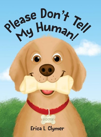 Please Don't Tell My Human!, Erica L. Clymer - Gebonden - 9798985175639