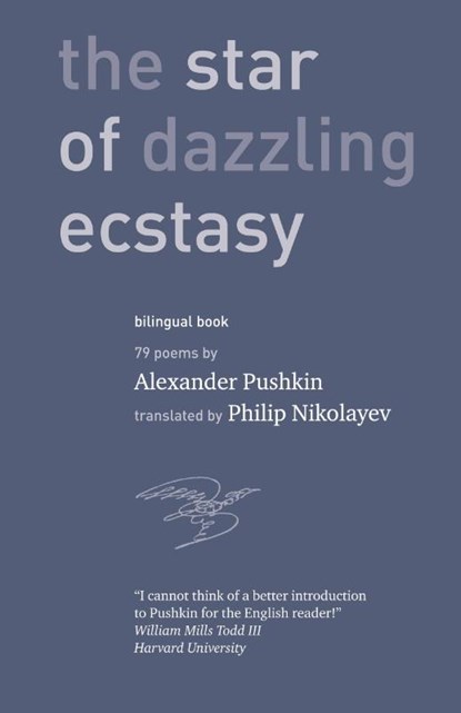 The Star of Dazzling Ecstasy 79 poems, Alexander Pushkin - Paperback - 9798985176209