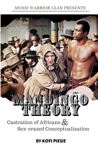 Mandingo Theory, Kofi Piesie - Paperback - 9798985190984