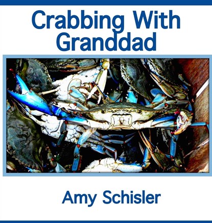 Crabbing With Granddad, Amy Schisler - Gebonden - 9798985223255