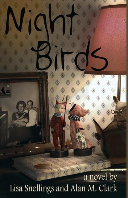 Night Birds, Lisa Snellings ; Alan M. Clark - Paperback - 9798985282733