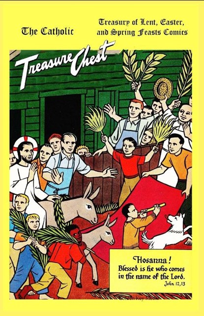 The Catholic Treasure Chest Treasury of Lent, Easter, and Springs Feasts Comics, Golden Key Media ; Jeff Kenney ; George Pflaum - Paperback - 9798985292619