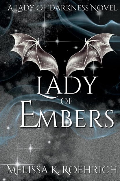 Lady of Embers, Melissa K Roehrich - Paperback - 9798985299120