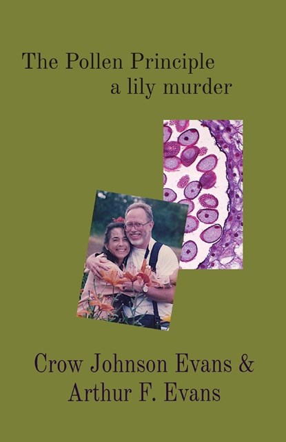 The Pollen Principle                   a lily murder, Arthur F. Evans ;  Crow Johnson Evans - Paperback - 9798985313338