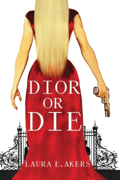 Dior or Die, Laura E Akers - Paperback - 9798985322156