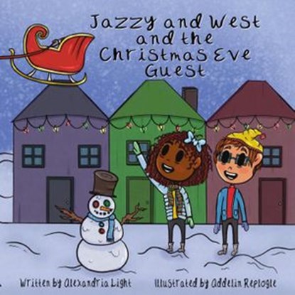 Jazzy and West and the Christmas Eve Guest, Alexandria Light - Ebook - 9798985338904