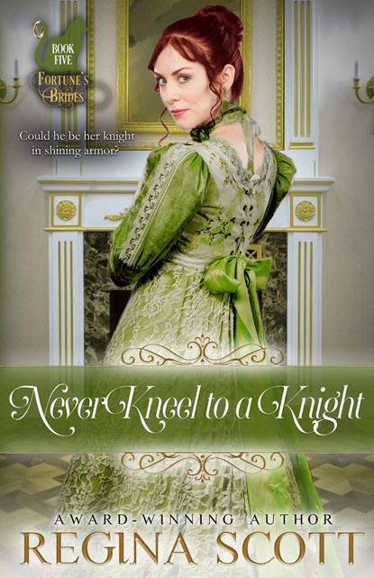 Never Kneel to a Knight, Regina Scott - Paperback - 9798985340976