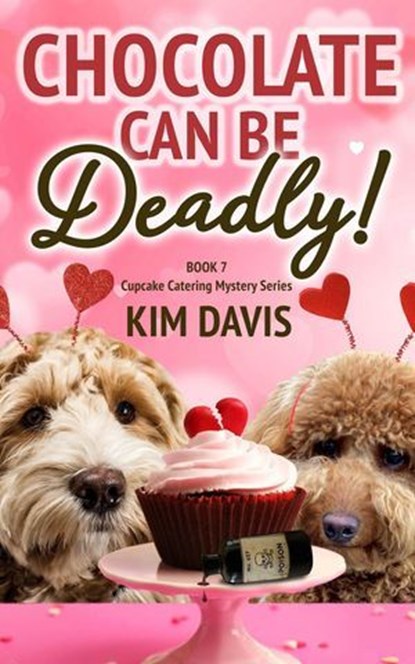 Chocolate Can Be Deadly, Kim Davis - Ebook - 9798985360172