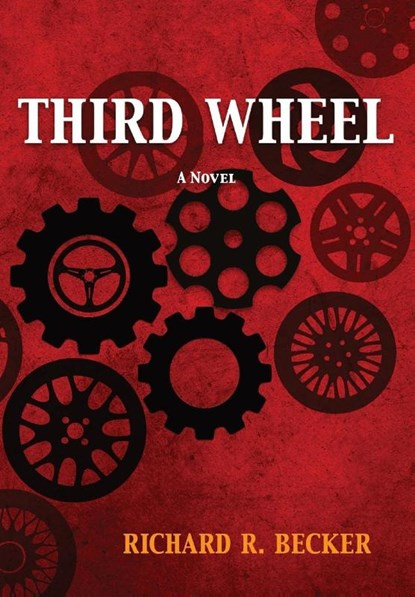 3RD WHEEL, Richard R Becker - Gebonden - 9798985381153