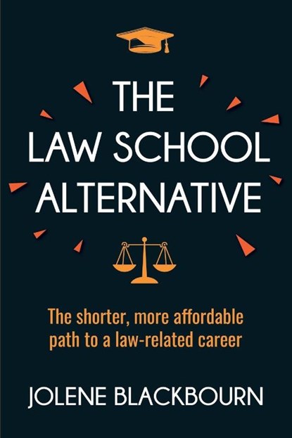 The Law School Alternative, Jolene Blackbourn - Paperback - 9798985383720